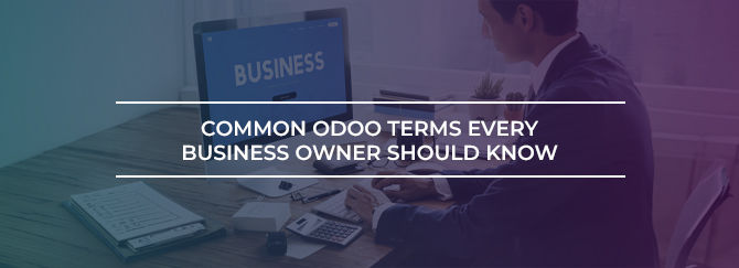 Common Odoo Terms Every Business Owner Should Know