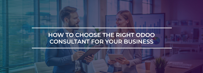 How to Choose the Right Odoo Consultant for Your Business