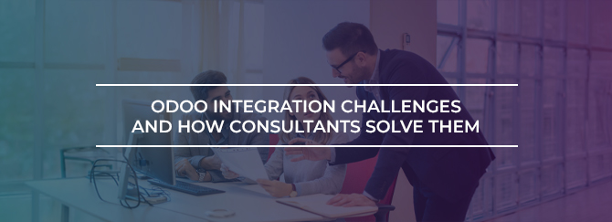 Odoo Integration Challenges and How Consultants Solve Them