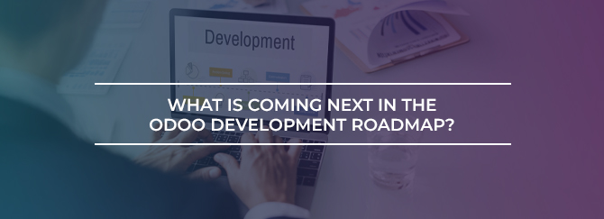 What is Coming Next in the Odoo Development Roadmap?